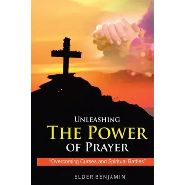Unleashing The Power of Prayer
