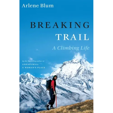 Breaking Trail: A Climbing Life
