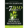 The 7 Bad Habits of Slightly Troubled Monsters