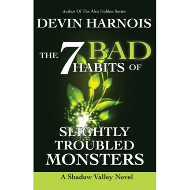 The 7 Bad Habits of Slightly Troubled Monsters