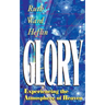 Glory: Experiencing the Atmosphere of Heaven