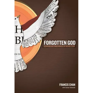 Forgotten God: Reversing Our Tragic Neglect of the Holy Spirit
