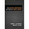 An Austro-Libertarian Critique of Public Choice
