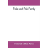 Fiske and Fisk family. Being the record of the descendants of Symond Fiske, lord of the manor of Stadhaugh, Suffolk County, England, from the time of