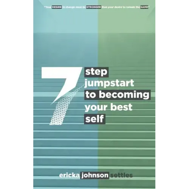 7 Step Jumpstart to Becoming Your Best Self