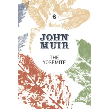 The Yosemite: John Muir's Quest to Preserve the Wilderness