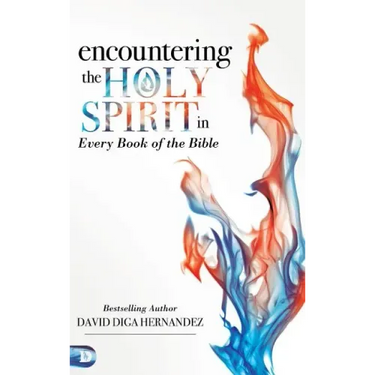 Encountering the Holy Spirit in Every Book of the Bible