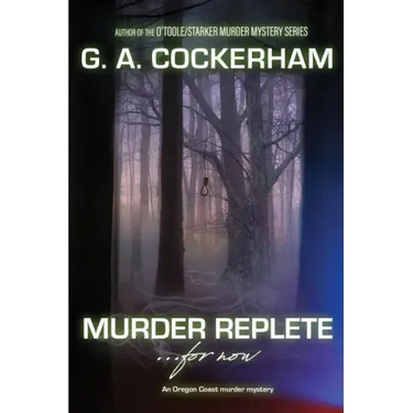 MURDER REPLETE...for now: An Oregon Coast murder mystery