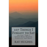 107 Things I Forgot To Say the Last Time I Talked About Worship, Creativity, and Music