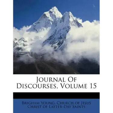 Journal of Discourses, Volume 15