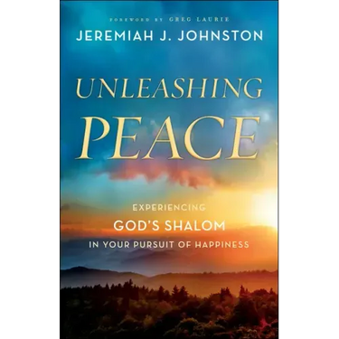 Unleashing Peace: Experiencing God's Shalom in Your Pursuit of Happiness