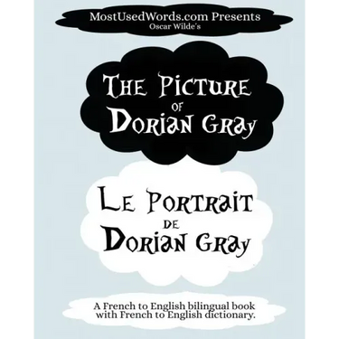 The Picture of Dorian Gray - Le Portrait de Dorian Gray: A French to English Bilingual Book With French to English Dictionary