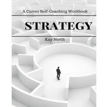 Strategy: A Career Self-Coaching Workbook