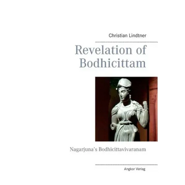 Revelation of Bodhicittam: Nagarjuna's Bodhicittavivaranam