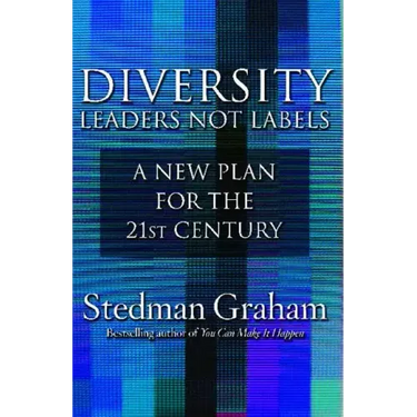Diversity: Leaders Not Labels: A New Plan for a the 21st Century