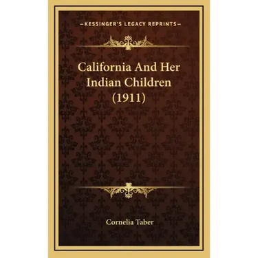 California and Her Indian Children (1911)