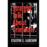 Straight Talk about Criminals: Understanding and Treating Antisocial Individuals