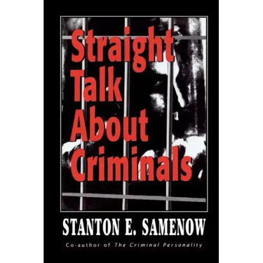 Straight Talk about Criminals: Understanding and Treating Antisocial Individuals