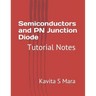Semiconductors and PN Junction Diode: Tutorial Notes