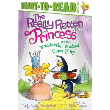 The Really Rotten Princess and the Wonderful, Wicked Class Play