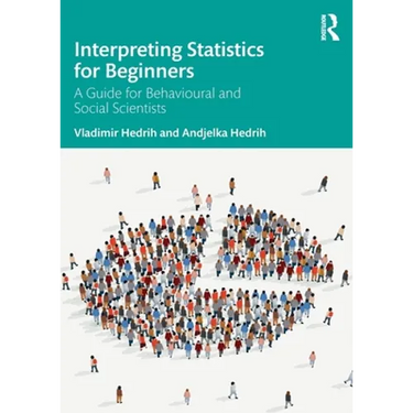 Interpreting Statistics for Beginners: A Guide for Behavioural and Social Scientists