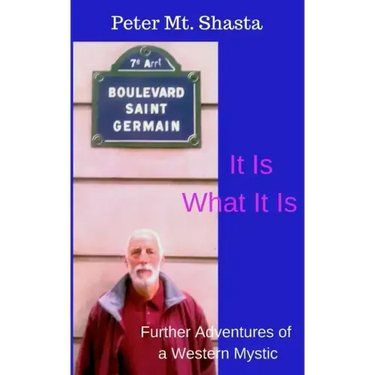 It Is What It Is: Further Adventures of a Western Mystic