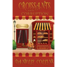 Croissants and Corruption: A Margot Durand Cozy Mystery