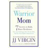 Warrior Mom: 7 Secrets to Bold, Brave Resilience