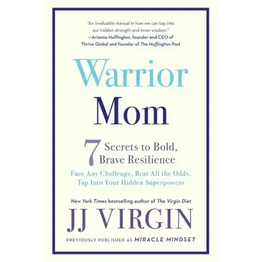Warrior Mom: 7 Secrets to Bold, Brave Resilience