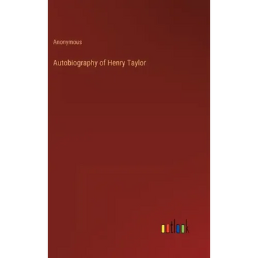 Autobiography of Henry Taylor