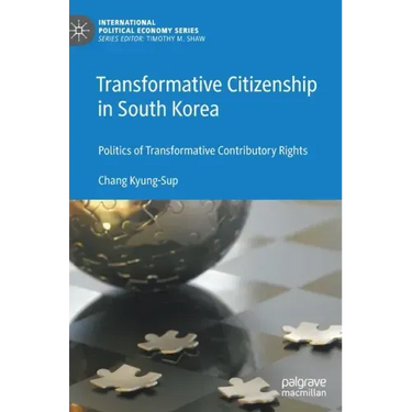 Transformative Citizenship in South Korea: Politics of Transformative Contributory Rights