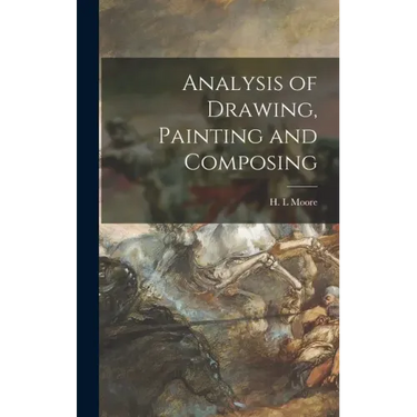 Analysis of Drawing, Painting and Composing