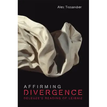 Affirming Divergence: Deleuze's Reading of Leibniz