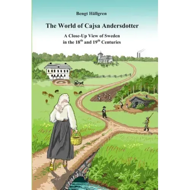 The world of Cajsa Andersdotter: A close-up view of Sweden in the 18th and 19th century