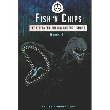 Fish 'n Chips: Containment Breach Capture Squad Book #1