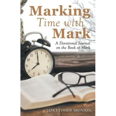 Marking Time with Mark: A Devotional Journal on the Book of Mark