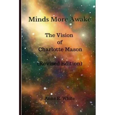 Minds More Awake (Revised Edition): The Vision of Charlotte Mason