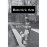 Homesick, then