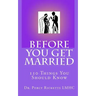 Before You Get Married: 110 Things You Should Know