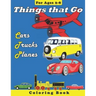 Things that Go: Cars, Trucks, Planes: Coloring Book for Children Ages 2-8