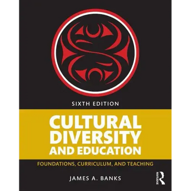 Cultural Diversity and Education: Foundations, Curriculum, and Teaching