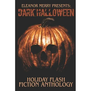 Dark Halloween: A Flash Fiction Anthology