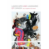 Landscapes and Landmarks of Canada: Real, Imagined, (Re)Viewed