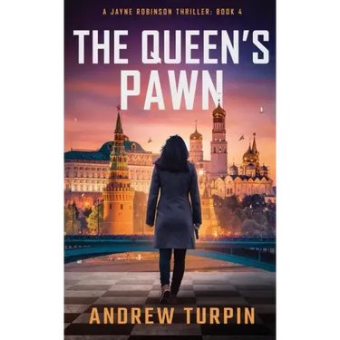 The Queen's Pawn: A Jayne Robinson Thriller, Book 4
