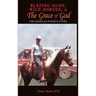Blazing Guns, Wild Horses, & the Grace of God: The James Kilpatrick Story