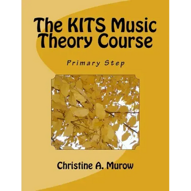 The KITS Music Theory Course: Primary Step