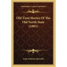 Old Time Stories Of The Old North State (1903)