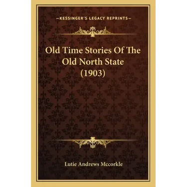 Old Time Stories Of The Old North State (1903)