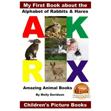 My First Book about the Alphabet of Rabbits & Hares - Amazing Animal Books - Children's Picture Books