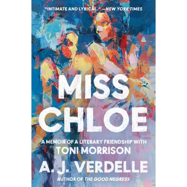 Miss Chloe: A Memoir of a Literary Friendship with Toni Morrison